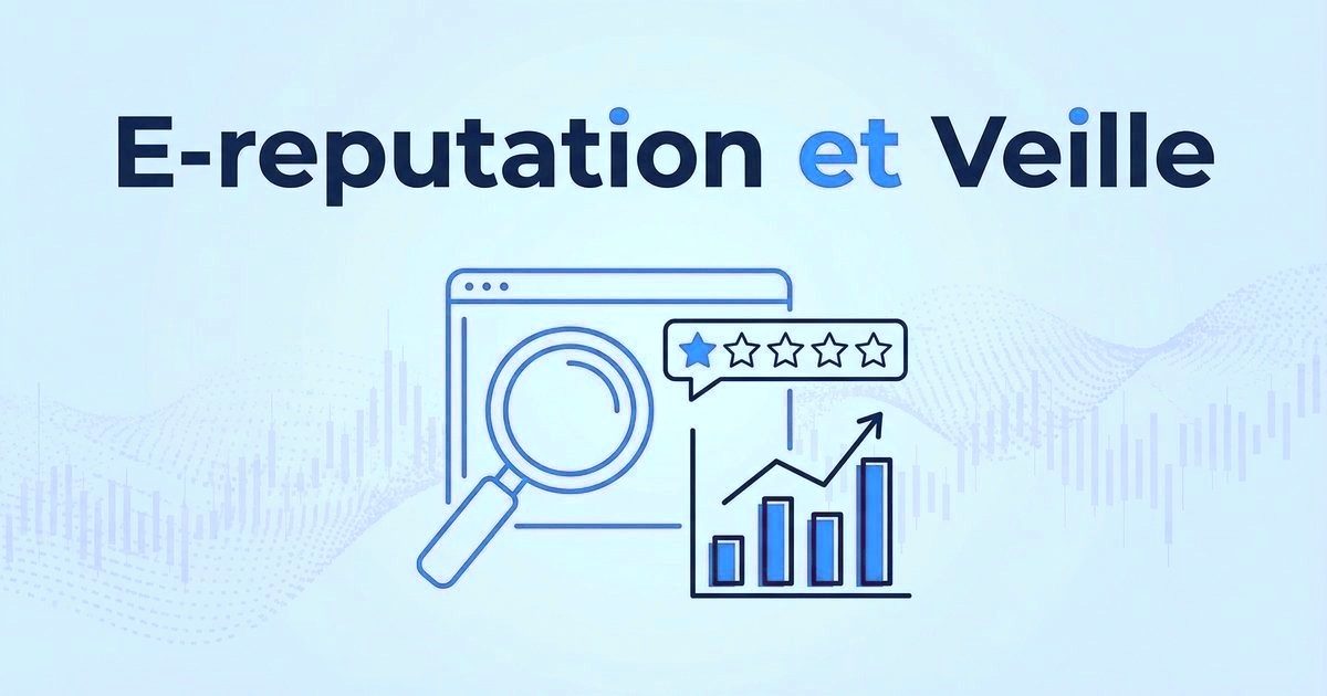 E-reputation et veille : ecouter et proteger ton image en ligne