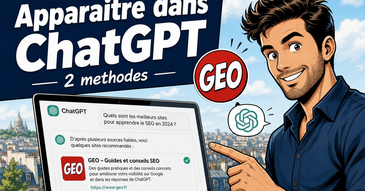 Comment apparaître dans les résultats de ChatGPT : tutoriel avec 2 mé